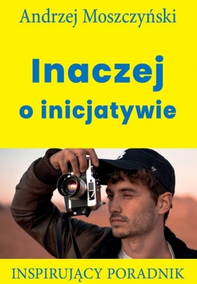 Inaczej o inicjatywie - Moszczyński Andrzej