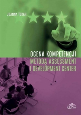 Ocena kompetencji metodą Assessment... - Joanna Tokar