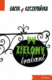 Zielony trabant - Katarzyna Gacek, Agnieszka Szczepańska