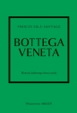 Bottega Veneta. Historia kultowego domu mody - Frances Solá-Santiago