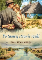 Po tamtej stronie rzeki - Ewa Szymańska