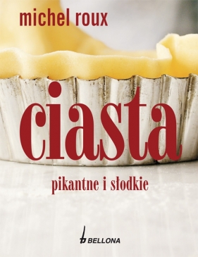 Ciasta pikantne i słodkie - Roux Michel