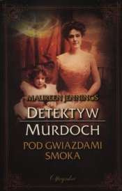 Pod gwiazdami Smoka Detektyw Murdoch - Jennings Maureen