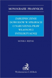 Zabezpieczenie dowodów w sprawach o naruszenia praw własności intelektualnej