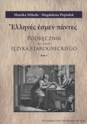 Podręcznik do nauki języka starogreckiego Tom 3 - Mikuła Monika , Popiołek Magdalena