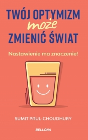 Twój optymizm może zmienić świat - Sumit Paul-Choudhury