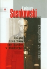 Kazimierz Sosnowski podczas II wojny światowej Książę niezłomny czy Wojewódzki Ireneusz