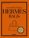 The Ultimate Guide to Hermès Bags Alexandra Fullerton