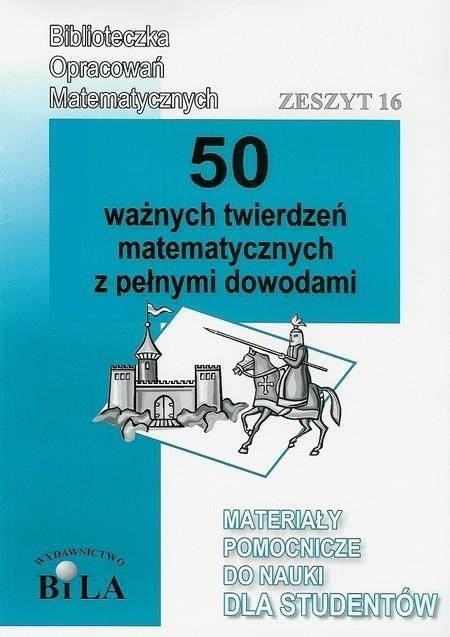 50 ważnych twierdzeń matematycznych z pełnymi dowodami