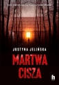 Martwa cisza - Justyna Jelińska