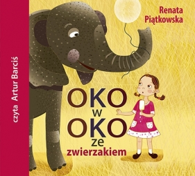 Oko w oko ze zwierzakiem - Renata Piątkowska