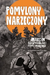 Pomylony narzeczony - Marcin Szczygielski