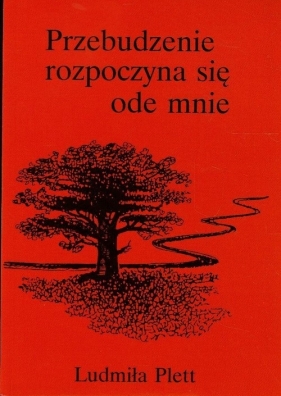 Przebudzenie rozpoczyna się ode mnie - Plett Ludmiła