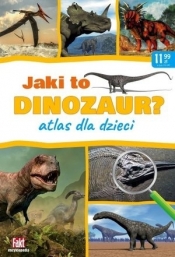 Jaki to dinozaur? Atlas dla dzieci - Praca zbiorowa