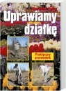 Uprawiamy działkę