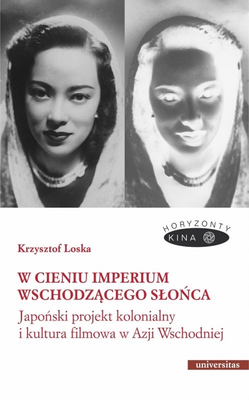 W cieniu Imperium Wschodzącego Słońca. Japoński projekt kolonialny i kultura filmowa w Azji Wschodni