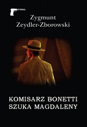 Komisarz Bonetti szuka Magdaleny - Zeydler-Zborowski Zygmunt