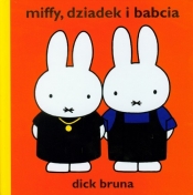 Miffy dziadek i babcia - Bruna Dick