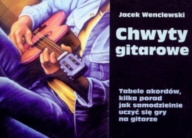 Chwyty gitarowe - Wenclewski Jacek