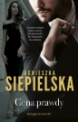 Dylogia uczuć. Tom 2. Cena prawdy - Agnieszka Siepielska