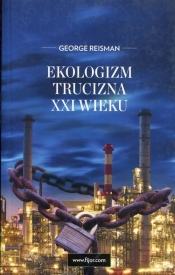 Ekologizm trucizna XXI w - George Reisman