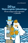 50 lat Uniwersytetu Gdańskiego. 75 lat tradycji uniwersyteckich w Gdańsku Błażejowski Jerzy