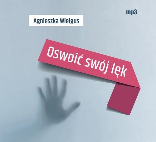 Oswoić swój lęk
	 (Audiobook)