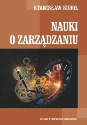 Nauki o zarządzaniu - Stanisław Sudoł