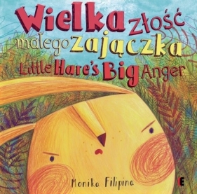 Wielka złość małego zajączka / The Big Anger of a Little Hare - Filipina Monika