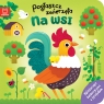 Pogłaszcz zwierzęta. Na wsi. Książeczka sensoryczna z brokatem Bogusław Michalec