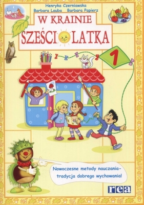 W krainie sześciolatka. Pakiet edukacyjny - Czerniawska Henryka, Lauba Barbara, Papierz Barbara