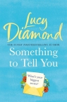 Something to Tell You Diamond Lucy