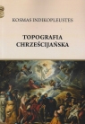 Topografia chrześcijańska Indikopleustes Kosmas