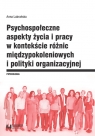 Psychospołeczne aspekty życia i pracy w kontekście różnic międzypokoleniowych i polityki organizacyjnej