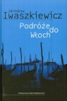 Podróże do Włoch  Iwaszkiewicz Jarosław