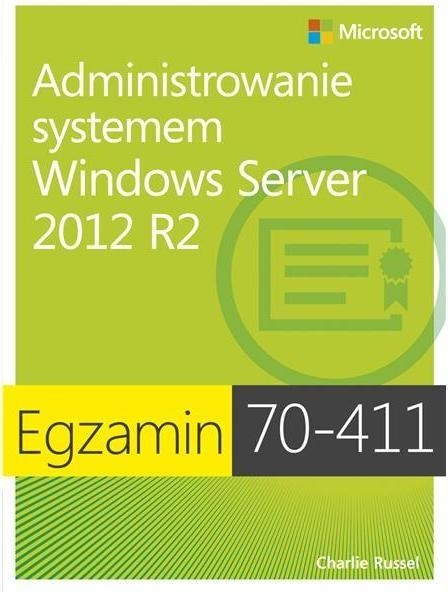 Egzamin 70-411: Administrowanie systemem Windows Server 2012 R2 (dodruk na życzenie)