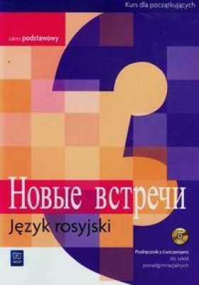 Nowyje wstrieczi 3 Podręcznik z ćwiczeniami + CD Zakres podstawowy Kurs dla początkujących - Zybert Mirosław