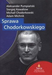 Sprawa Chodorkowskiego - Kowaliow Siergiej, Pumpiański Aleksander, Michnik Adam
