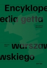 Encyklopedia getta warszawskiego Wybrane hasła
