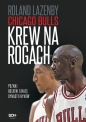 Chicago Bulls. Krew na rogach (Wydanie II) - Roland Lazenby