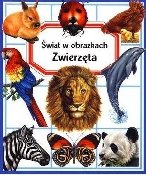 Zwierzęta. Świat w obrazkach