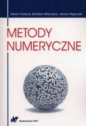 Metody numeryczne - Fortuna Zenon, Macukow Bohdan, Wąsowski Janusz