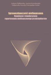 Sprawozdawczość niefinansowa Regulacja i standaryzacja raportowania niefinansowego przedsiębiorstw - Małgorzata Macuda