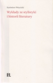 Wykłady ze stylistyki i historii literatury - Kazimierz Wóycicki