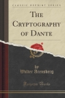 The Cryptography of Dante (Classic Reprint) Arensberg Walter