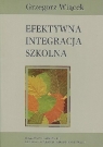 Efektywna integracja szkolna Grzegorz Wiącek