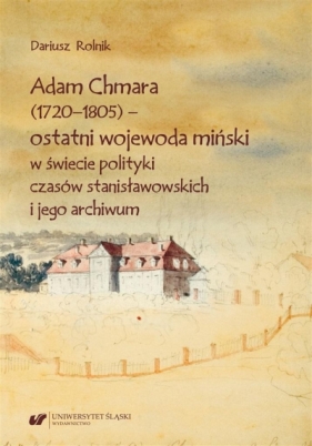 Adam Chmara (1720-1805) - ostatni wojewoda.. - Dariusz Rolnik