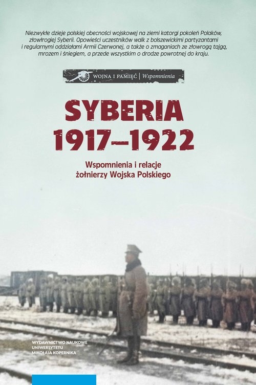 Syberia 1917-1922 we wspomnieniach i relacjach żołnierzy Wojska Polskiego