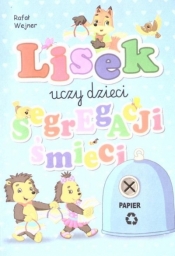 Lisek uczy dzieci segregacji śmieci. Papier - Rafał Wejner