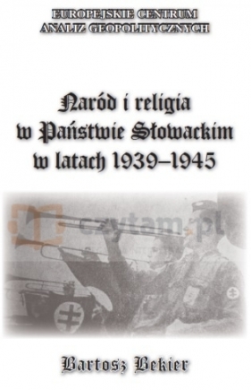 NARÓD I RELIGIA W PAŃSTWIE SŁOWACKIM W LATACH 1939–1945 - Bekier Bartosz
